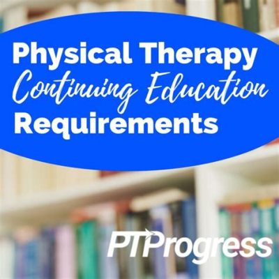 How to Submit Continuing Education for Physical Therapy: A Journey Through the Maze of Professional Development