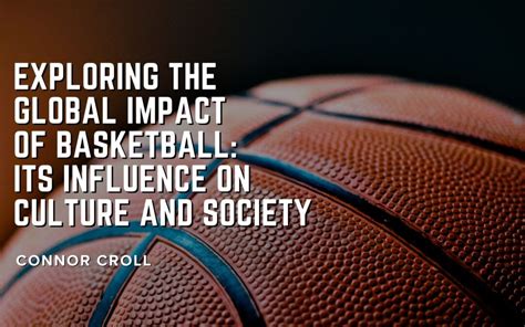 Is Basketball a Noun: Exploring the Linguistic and Cultural Dimensions of a Global Phenomenon